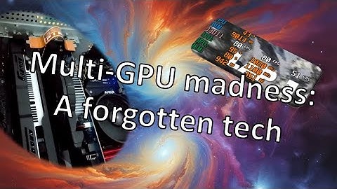 Multi-GPU Madness: A forgotten tech