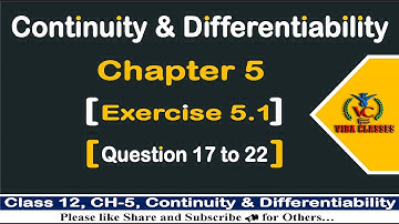 🎯EX-5.1 || Q17 to Q22|| Continuity & Differentiability || Class-12, NCERT Solution