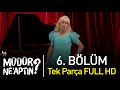 Müdür Ne'aptın? 6. Bölüm Tek Parça Full HD - Bipsiz