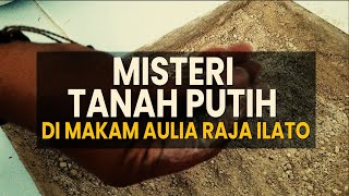 Misteri Tanah Putih Di Makam Aulia Raja Ilato Di Kota Gorontalo
