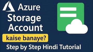 Azure Storage Account in Hindi | Step by Step Practical Tutorial 