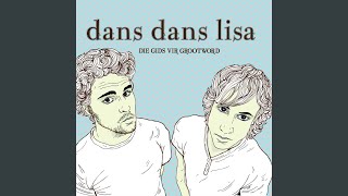 Video thumbnail of "Dans Dans Lisa - Mooi is net 'n woord"