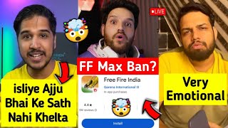 Free Fire Max Ban - Why? 🤯, Ajju Bhai Not Playing With Desi Gamer?, Jonty Bhai Emotional - Old Elite