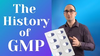 The History of Good Manufacturing Practices (GMP)
