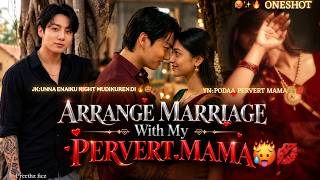 Arranged Marriage with Pervert Mamaa🔥🥵 Jungkook Oneshot Voice by Preethz #btsfftamilvoice #jkfftamil