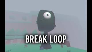 Break Loop GamePlay