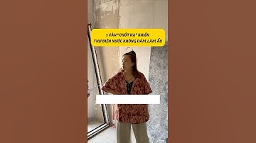 7 Câu “Chốt Hạ” Khiến Thợ Điện Nước Không Dám Làm Ẩu #kinhcanreview #nhadep #trangtrinha #xaydung