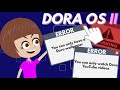 Dora OS II