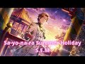 Sa-yo-na-ra Summer Holiday (サ・ヨ・ナ・ラ Summer Holiday) - S.E.M [FULL]