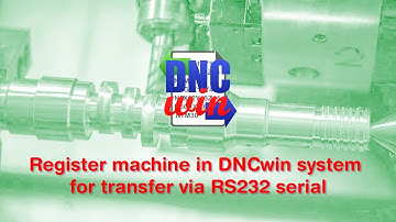 Register Machine in the DNCwin System for Transfer via RS232 serial