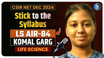 CSIR NET Life Science Topper Interview 2025 with KOMAL GARG | AIR 84