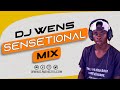 Dj wens sensetional mix