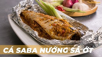 CÁCH LÀM CÁ SABA NƯỚNG SẢ ỚT | TasteShare