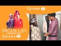 INCHALLAH, Mounass Ak Sey Bi - Saison 1 - Episode 32 **VOSTFR**