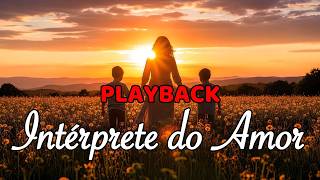 Intérprete Do Amor - Playback