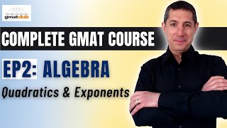 Complete #GMAT Crash Course EP2: Quadratics, Exponents, & Bad Things You Do with GMAT Algebra