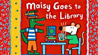 Maisy Goes to the Library | Library Adventure Read Aloud for Toddlers