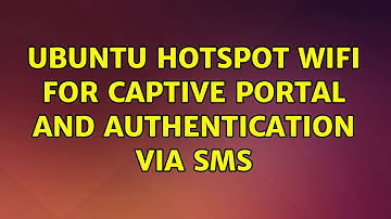 Ubuntu hotspot wifi for captive portal and authentication via sms