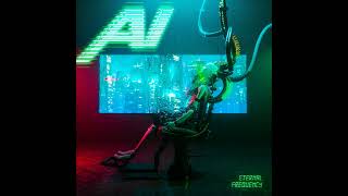 Eternal Frequency - A I