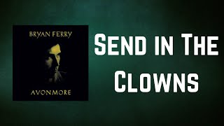 Bryan Ferry - Send in The Clowns (Lyrics)