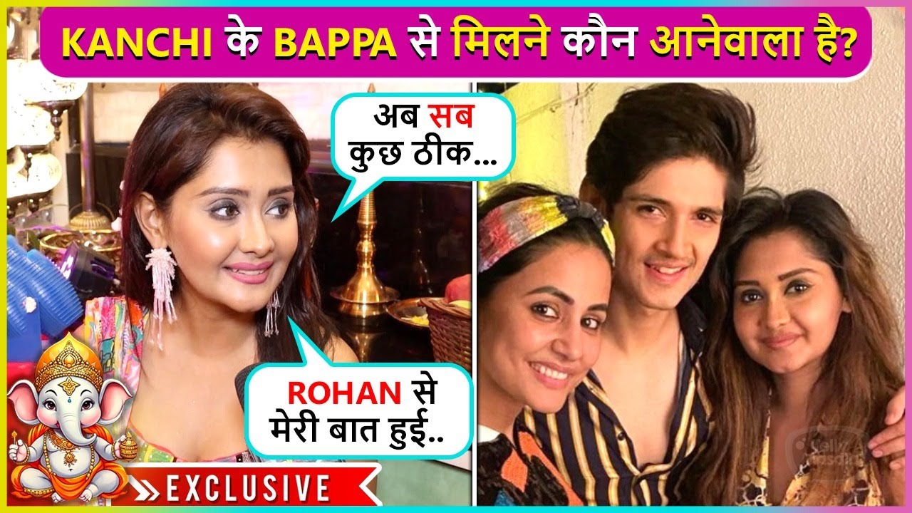 Kanchi Singh Gets Emotional, Talks About Bappa's Blessing In Her Life Says Rohan Ghar Aane Wala Hai