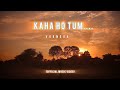 Kaha Ho Tum Official Video Ai Song VoxNexa Kaha Ho Tum Official Video Ai Song VoxNexa