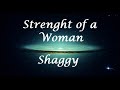 Strenght of a Woman - Shaggy (Letra/Lyrics)