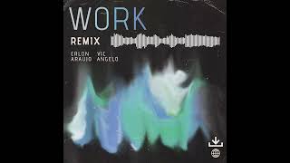 Work Remix - Vic & Erlon