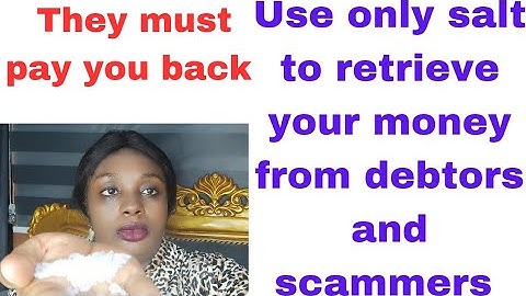Bury salt to make your debtors pays you within 7days