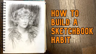 Why You Should Start a Daily Sketchbook Habit