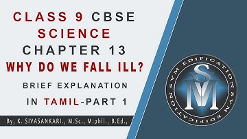 CLASS 9 CBSE SCIENCE CHAPTER 13 WHY DO WE FALL ILL? PART 1 | EXPLANATION IN TAMIL