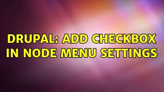 Drupal: Add checkbox in node menu settings