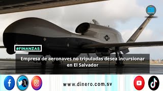 Empresa de aeronaves no tripuladas desea incursionar en El Salvador