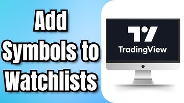 How to Add Symbols to Watchlists in TradingView