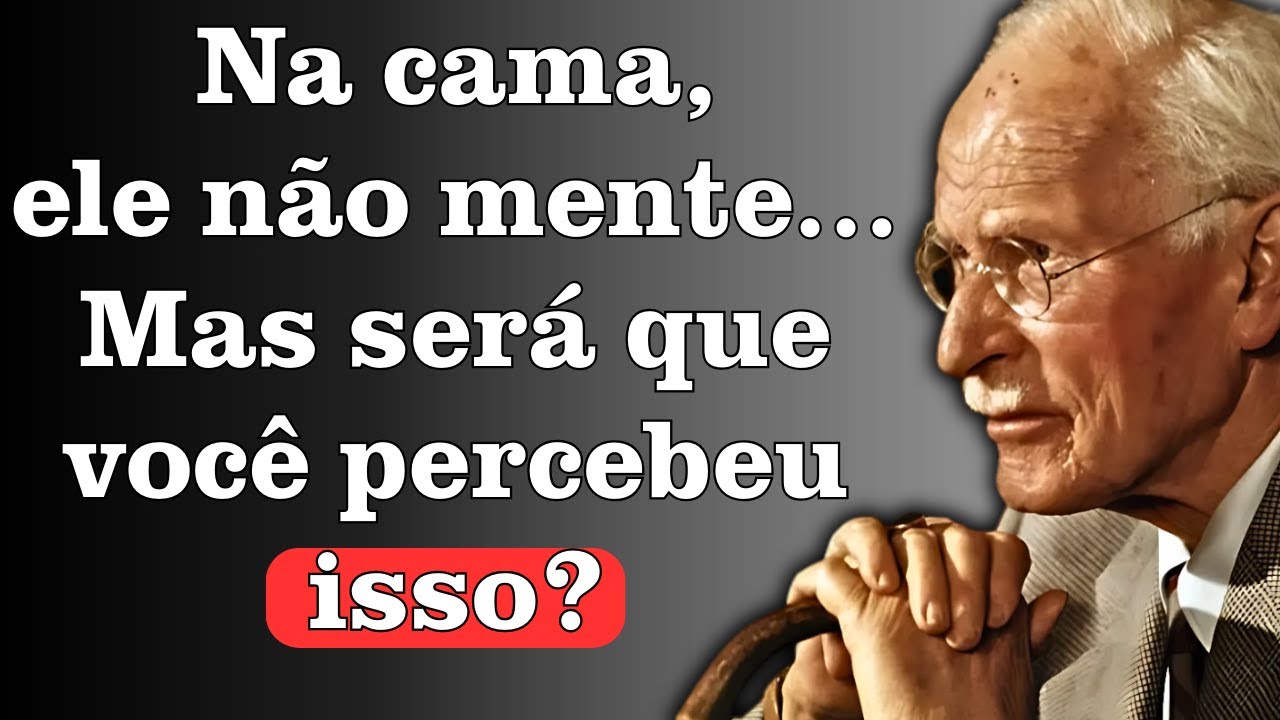 7 coisas que um homem só faz na cama quando está realmente apaixonado - Carl Jung