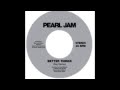 Pearl Jam - Better Things (The Kinks)