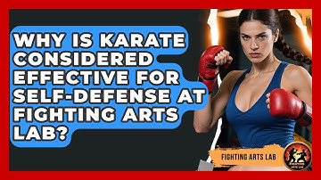 Why Is Karate Considered Effective for Self-Defense at Fighting Arts Lab? - Fighting Arts Lab