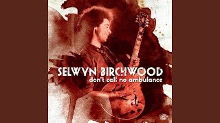 Video thumbnail of "Selwyn Birchwood - The River Turned Red"