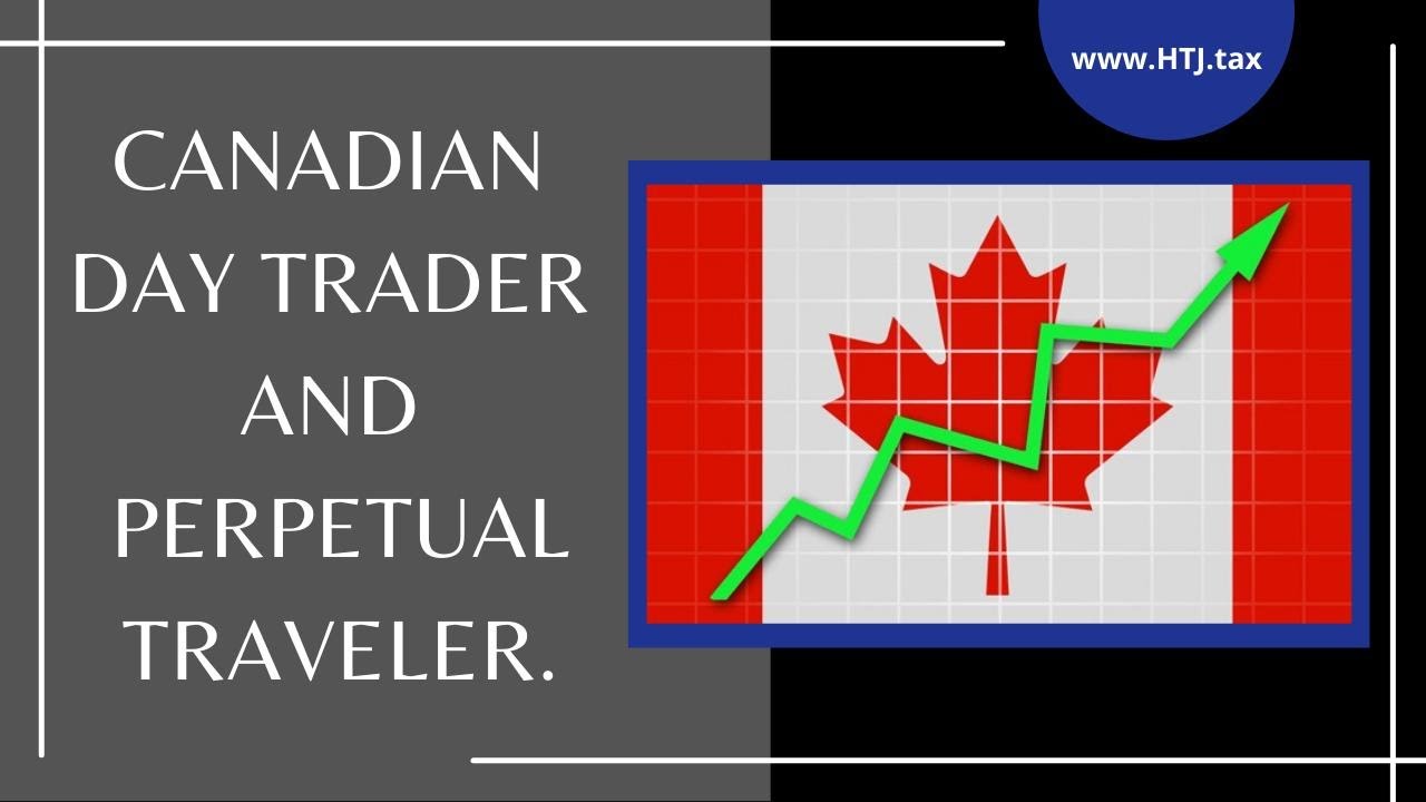 [ Offshore Tax ] Canadian Day Trader And Perpetual Traveler