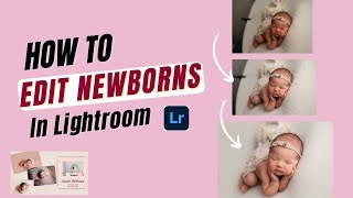 Newborn Editing In Lightroom | 2022