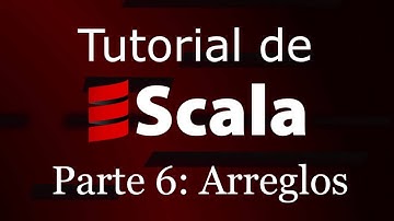 APRENDE SCALA. PARTE 6: ARREGLOS