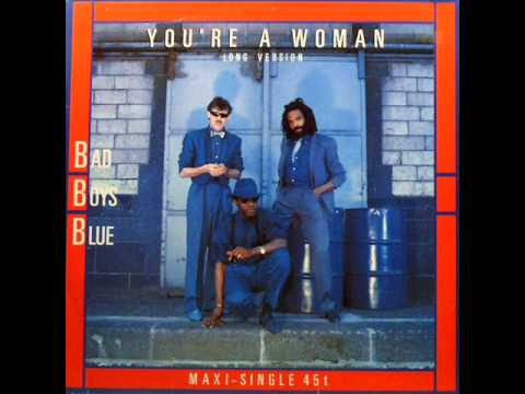 Bad Boys Blue - You're A Woman Extended