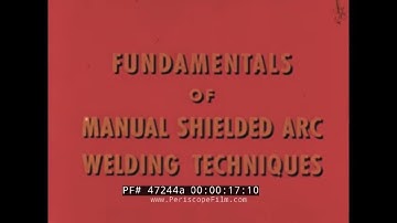 FUNDAMENTALS OF MANUAL SHIELDED ARC WELDING Pt. 1  FLAT & HORIZONTAL POSITIONS 47244a