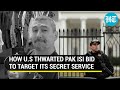 2 Pak ISI spies arrested as U.S foils Secret Service intrusion bid that secures President