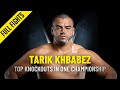 Tarik Khbabez's Top Knockouts | ONE Full Fights