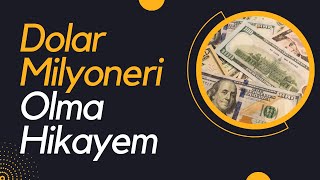 Nasıl Dolar Milyoneri Oldum?