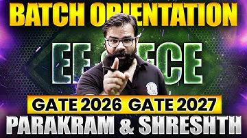 Orientation Session : GATE 2026 & 2027 | GATE Preparation for EE | ECE | Parakram & Shreshth Batch