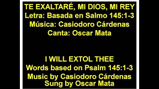 Video thumbnail of "Te Exaltaré, Mi Dios, Mi Rey"