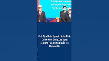 Chủ Tịch Nước Dự Lễ Khởi Công Xây Dựng Tòa Nhà Hành Chính Quốc Hội Campuchia - VNEWS #short