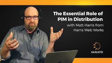 The Essential Role of PIM in Distribution with Matt Harris from Harris Web Works